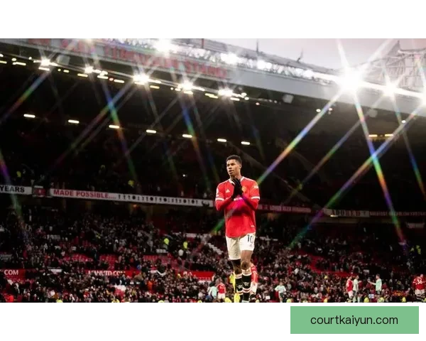 拉什福德进攻端表现持续提升，成为曼联关键进攻核心